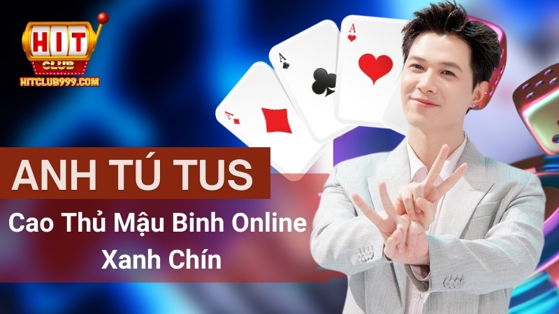 Anh Tú Tus cao thủ mậu binh online xanh chín