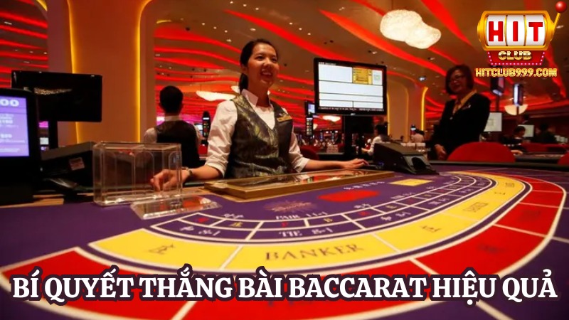 Bí quyết thắng bài baccarat hiệu quả