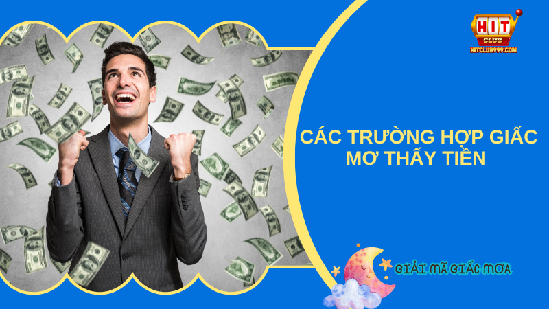 Các trường hợp giấc mơ thấy tiền