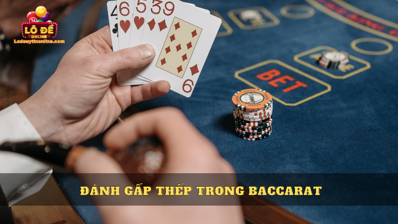 Đánh gấp thếp trong Baccarat