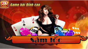 Game bài Sâm Lốc Hitclub - Cách chơi và những điều cần biết