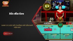 Xóc đĩa live - Game cá cược hấp dẫn nhất HitClub hiện nay